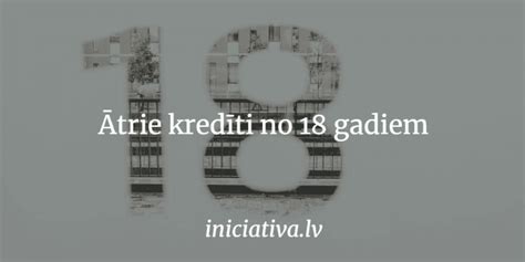 krediti no 18 gadiem.